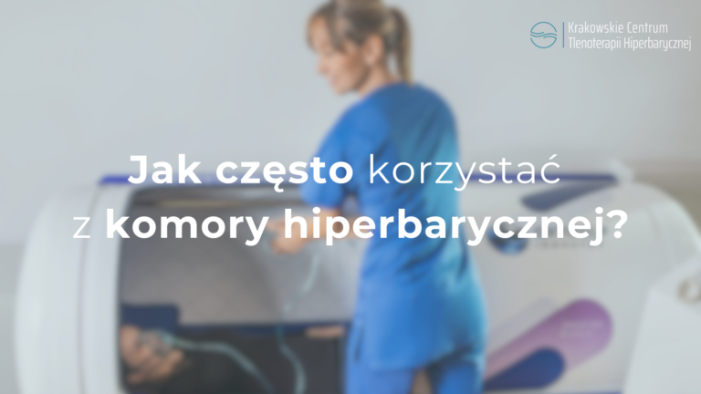 komora hiperbaryczna - jak często korzytać